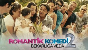 Romantik Komedi 2: Bekarliga Veda's poster