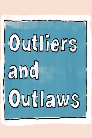 Outliers and Outlaws's poster