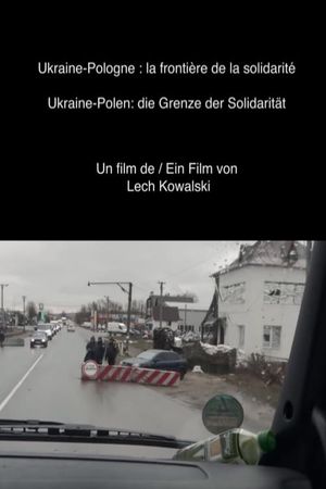 Ukraine-Poland: The Border of Solidarity's poster