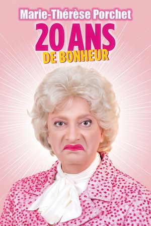 Marie-Thérèse Porchet : 20 ans de bonheur's poster