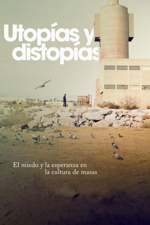 El miedo y la esperanza: utopías y distopías en la cultura de masas's poster