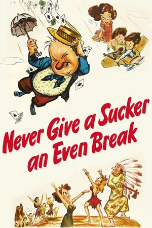Never Give a Sucker an Even Break's poster