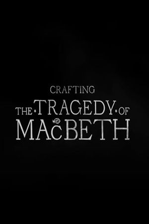 Crafting the Tragedy of Macbeth's poster