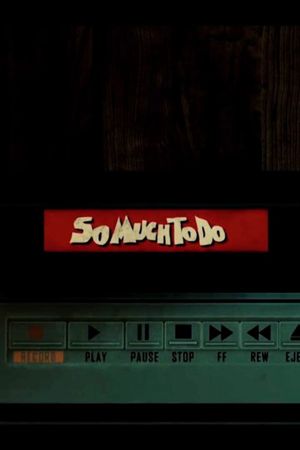 So Much to Do's poster