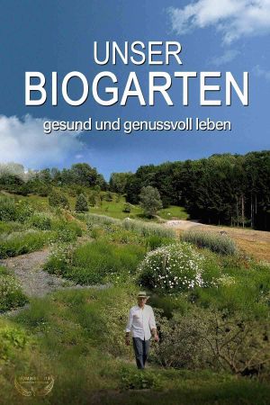 Unser  Biogarten - Gesund und genußvoll leben's poster