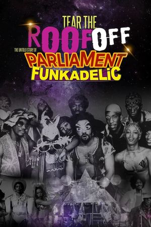 Tear the Roof Off-the Untold Story of Parliament Funkadelic's poster