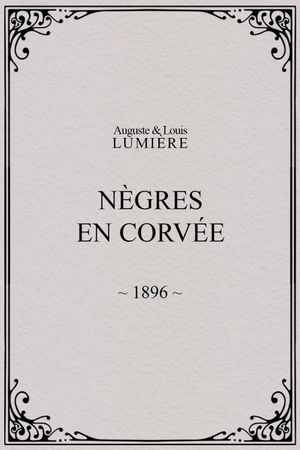 Nègres en corvée's poster