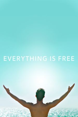 Everything Is Free's poster