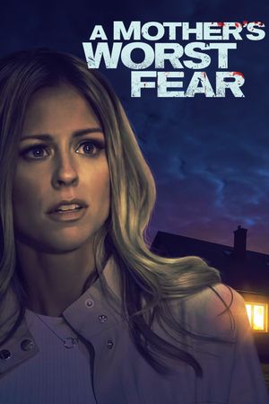 A Mother's Worst Fear's poster