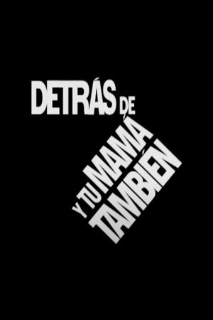 Behind the Scenes of 'Y Tu Mamá También''s poster