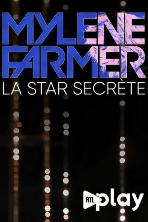 Mylène Farmer, la star secrète's poster