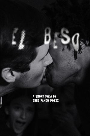 El Beso (Or The Misfortune of Misunderstood Tensions)'s poster