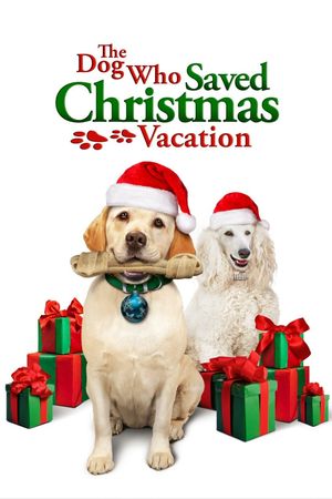 The Dog Who Saved Christmas Vacation's poster