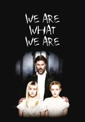 We Are What We Are's poster