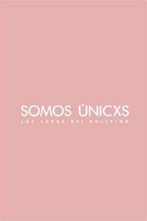 Somos únicxs: Las caras del bullying's poster
