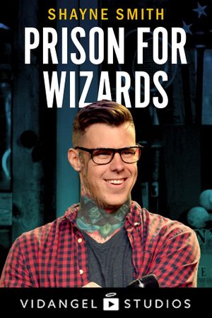 Shayne Smith: Prison for Wizards's poster