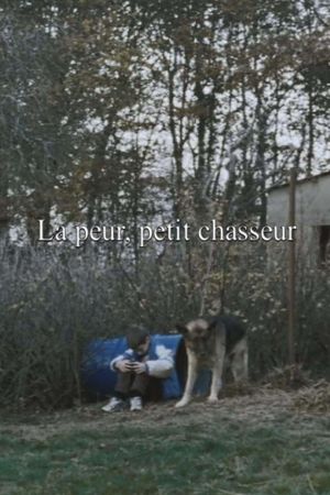 La peur, petit chasseur's poster