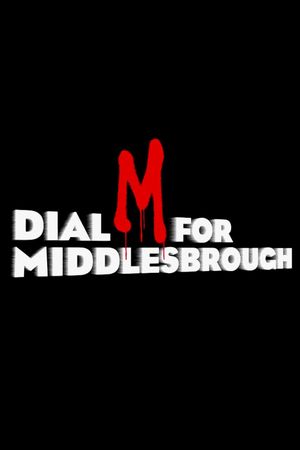 Dial M for Middlesbrough's poster