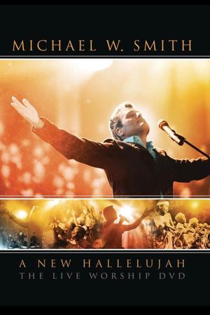 Michael W. Smith - A New Hallelujah's poster