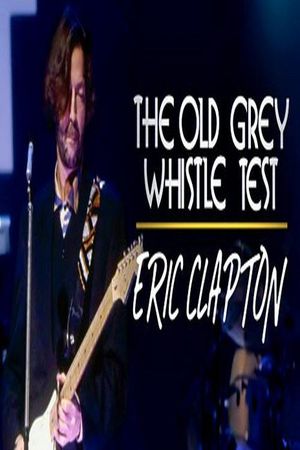 Eric Clapton: Old Grey Whistle Test's poster