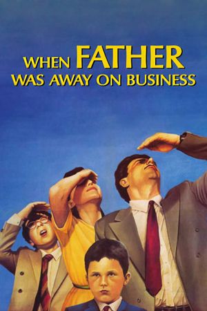 When Father Was Away on Business's poster