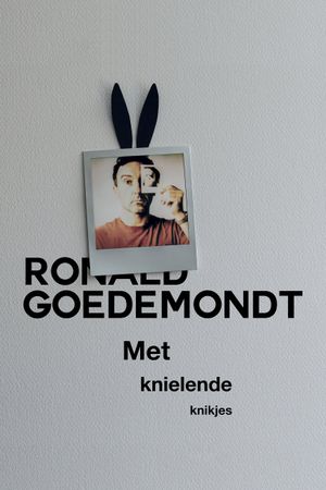 Ronald Goedemondt: Met Knielende Knikjes's poster