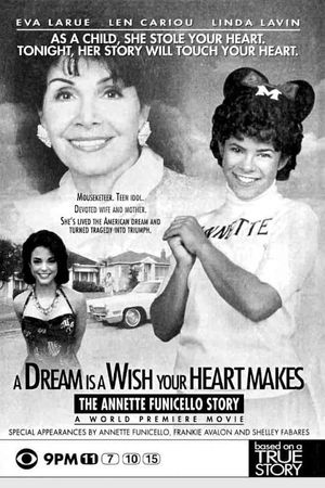A Dream is a Wish Your Heart Makes: The Annette Funicello Story's poster