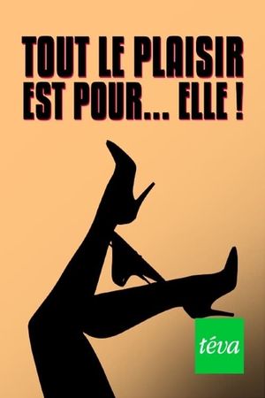 Tout le plaisir est pour... elle !'s poster