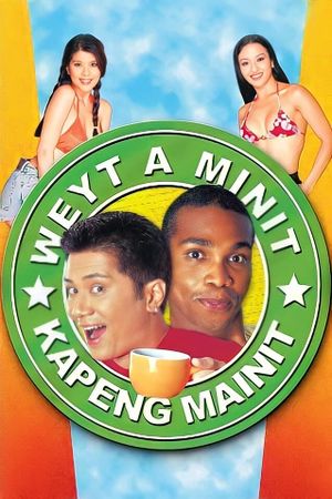 Weyt a Minit... Kapeng mainit's poster