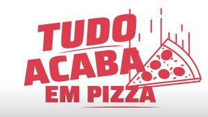 Tudo Acaba Em Pizza's poster