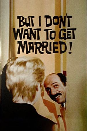 But I Don't Want to Get Married!'s poster