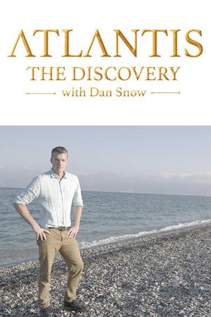 Atlantis: The Discovery with Dan Snow's poster