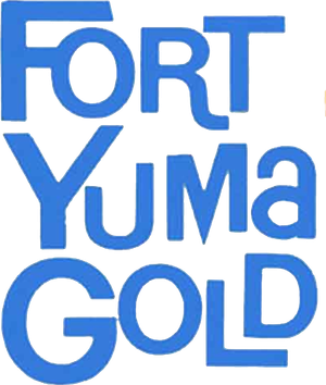Fort Yuma Gold's poster