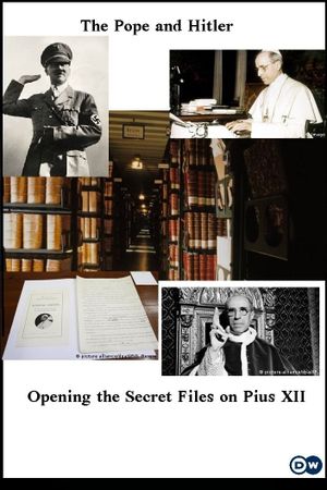 The Pope and Hitler - Opening the Secret Files on Pius XII's poster image