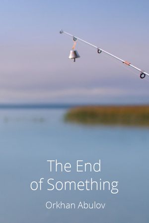 The End of Something's poster