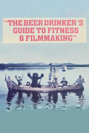 The Beer Drinker's Guide to Fitness and Filmmaking's poster