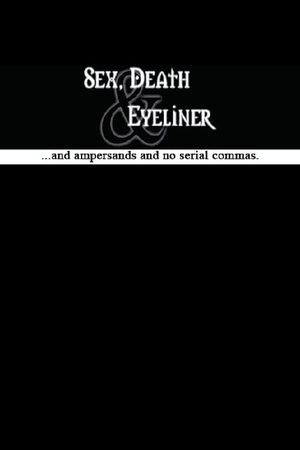 Sex, Death & Eyeliner's poster