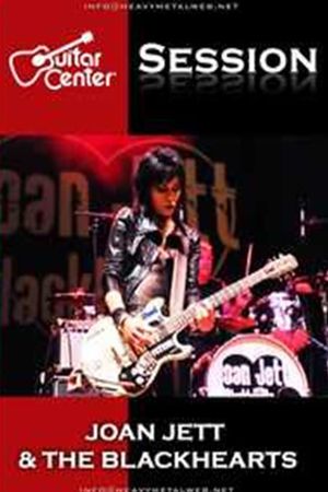 Joan Jett & The Blackhearts - Guitar Center Sessions's poster