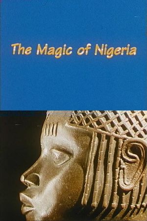 The Magic of Nigeria's poster