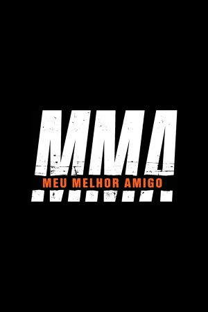 MMA: Meu Melhor Amigo's poster