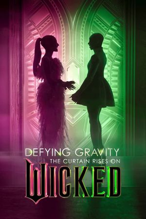 Defying Gravity: The Curtain Rises on Wicked's poster