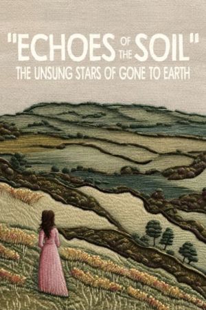 "Echoes of the Soil": The Unsung Stars of Gone to Earth's poster