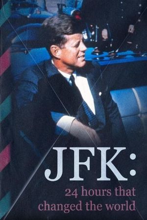 JFK: 24 Hours That Change the World's poster