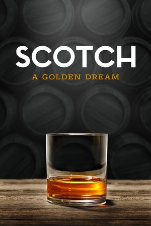 Scotch: A Golden Dream's poster