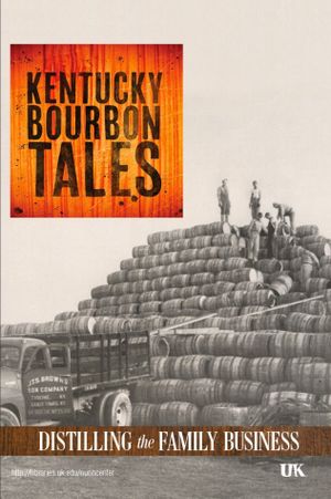Kentucky Bourbon Tales: Distilling the Family Business's poster