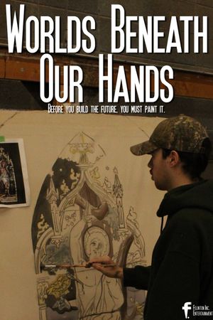 Worlds Beneath Our Hands's poster