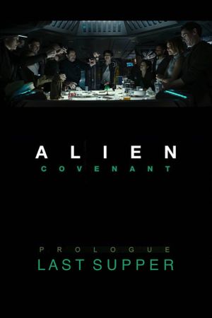 Alien: Covenant - Prologue: Last Supper's poster image
