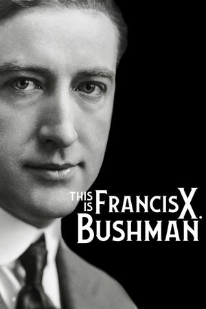 This Is Francis X. Bushman's poster