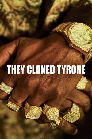 They Cloned Tyrone's poster