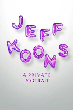 Jeff Koons: A Private Portrait's poster